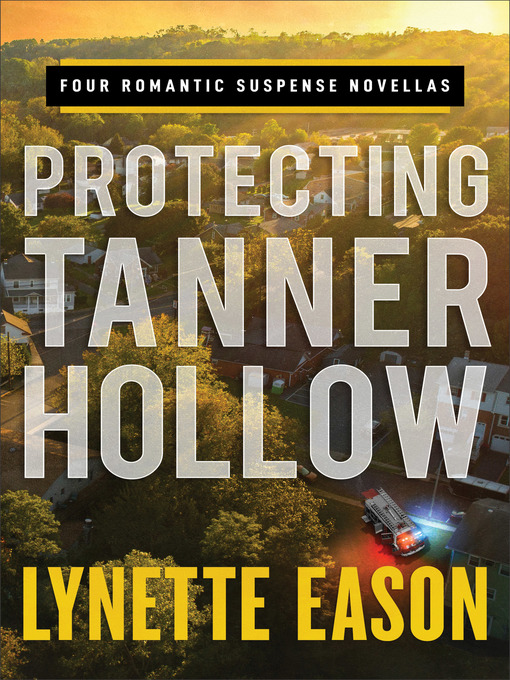 Title details for Protecting Tanner Hollow by Lynette Eason - Available